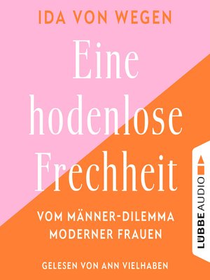 cover image of Eine hodenlose Frechheit--Vom Männer-Dilemma moderner Frauen